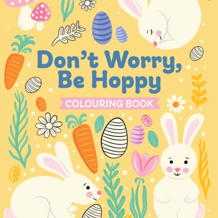 Dont Worry Be Hoppy Colouring Book