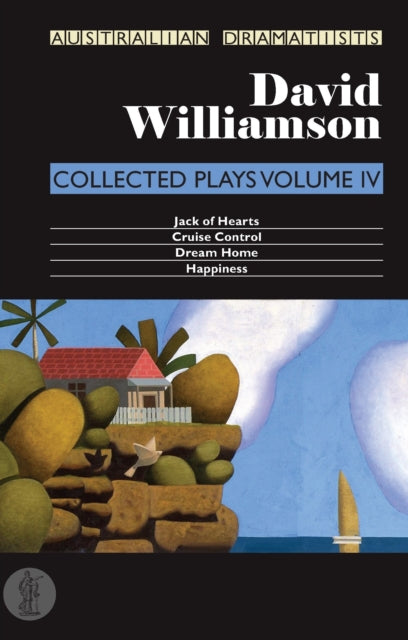 Williamson: Collected Plays Volume IV: Cruise Control; Dream Home; Happiness; Jack of Hearts