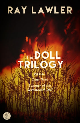 The Doll Trilogy: Kid Stakes, Other Times, Summer of the Seventeenth Doll: Kid Stakes; Other Times; Summer of the Seventeenth Doll