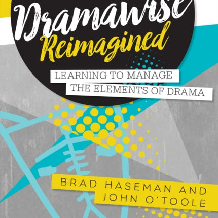 Dramawise Reimagined: Learning to manage the elements of drama