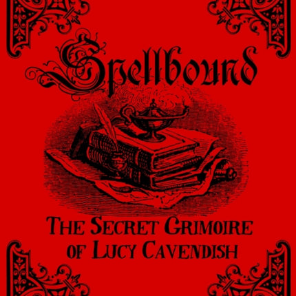 Spellbound: The Secret Grimoire of Lucy Cavendish