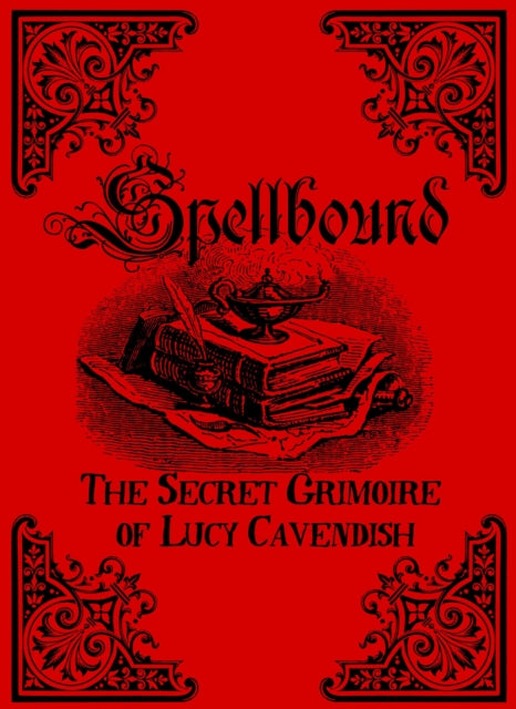 Spellbound: The Secret Grimoire of Lucy Cavendish