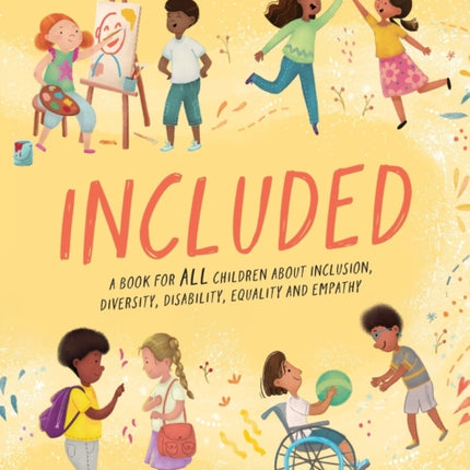Included: A book for all children about inclusion, diversity, disability, equality and empathy