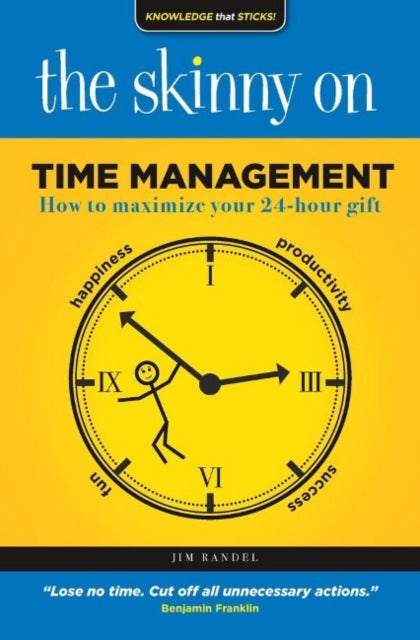 The Skinny On Time Management How to Maximize Your 24Hour Gift