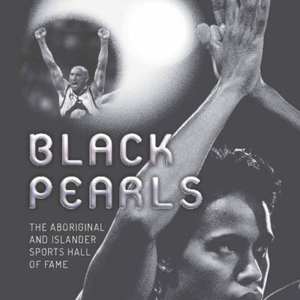 Black Pearls: The Aboriginal and Islander Sports Hall of Fame