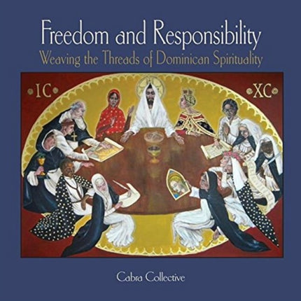 Freedom and Responsibility: Weaving the Threads of Dominican Spirituality