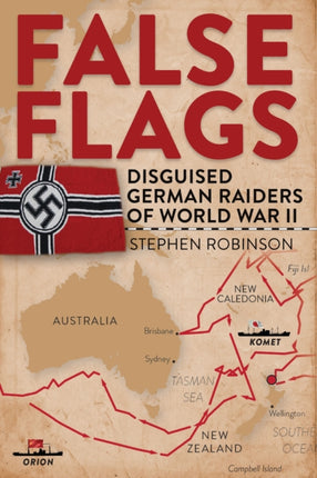 False Flags: Disguised German Raiders of World War II