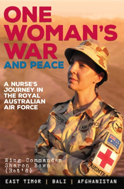 One Woman's War and Peace: A Nurse's Journey in the Royal Australian Air Force