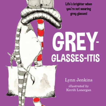 Grey-glasses-itis: Life's Brighter When You're Not Wearing Grey Glasses!