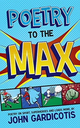 Poetry to the MAX: Poetry on Sport, Superheroes