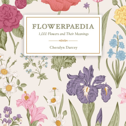 Flowerpaedia: 1000 flowers and their meanings