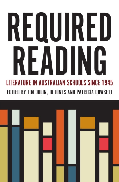 Required Reading: Literature in Australian Schools since 1945