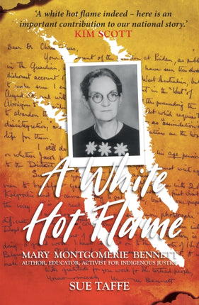 A White Hot Flame: Mary Montgomerie Bennett, Author, Educator, Activist for Indigenous Justice