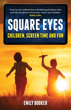 Square Eyes: Children, Screen Time and Fun