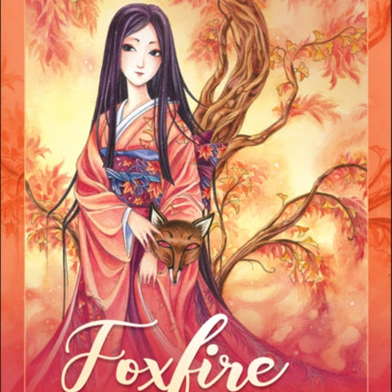 Foxfire The Kitsune Oracle  45 Full Colour Oracle Cards and 144 page Guidebook