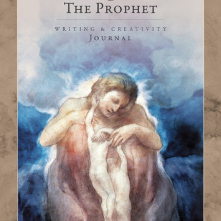 Kahlil Gibran's the Prophet - Writing & Creativity Journal