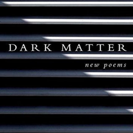 Dark Matter: New Poems