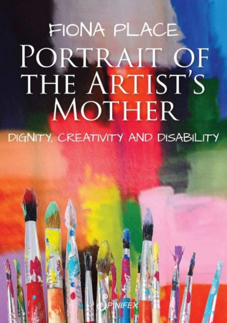 Portrait of the Artist's Mother: Dignity, Creativity and Disability