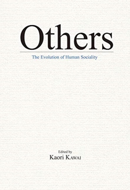 Others: The Evolution of Human Sociality