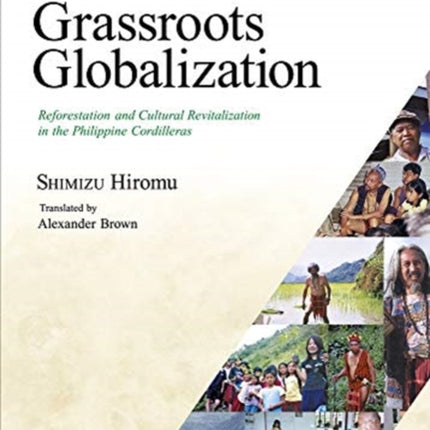 Grassroots Globalization: Reforestation and Cultural Revitalization in the Philippine Cordilleras