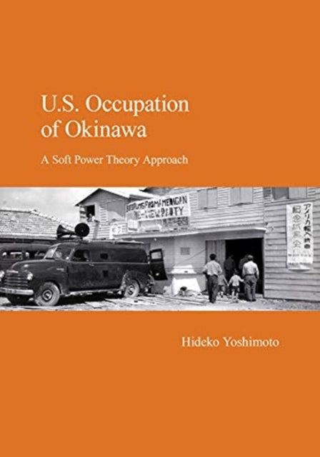 U.S. Occupation of Okinawa: A Soft Power Theory Approach