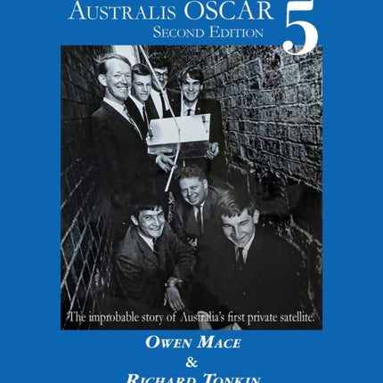 Australis Oscar 5: The Improbable Story of Australia's First Private Satellite