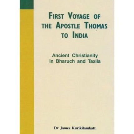 First Voyage of the Apostle Thomas to India Ancient Christianity in Bharuch and Taxila