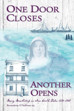 One Door Closes Another Opens: Mary MacKillop in
