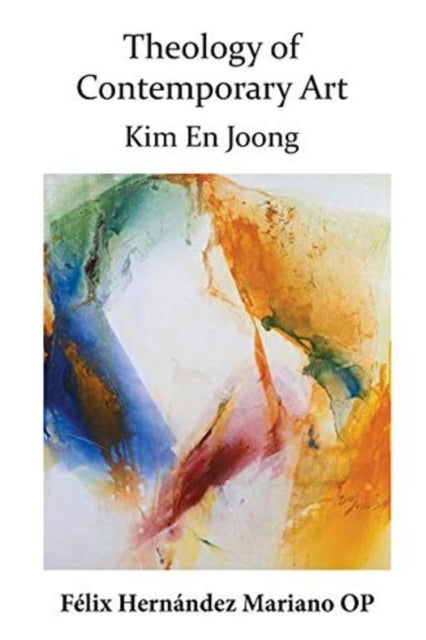 Theology of Contemporary Art: Kim En Joong