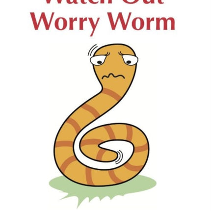 Watch Out Worry Worm