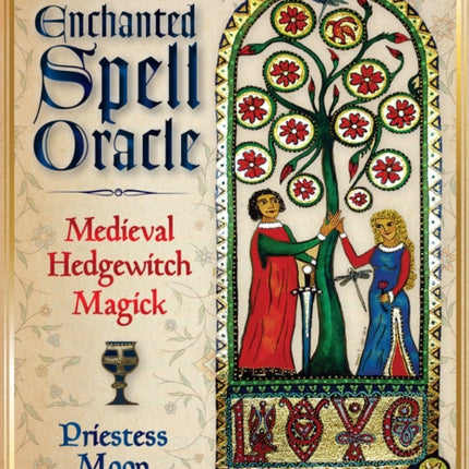 Enchanted Spell Oracle: Medieval Hedgewitch Magick