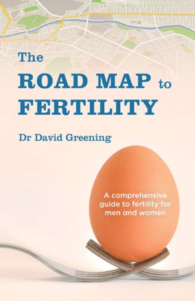 The Roadmap to Fertility: A comprehensive guide