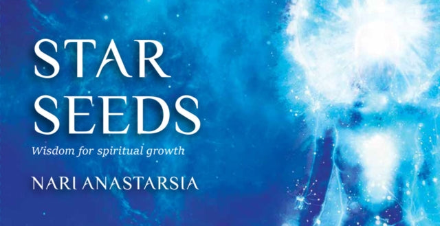 Star Seeds: Cosmic Wisdom for Spiritual Growth