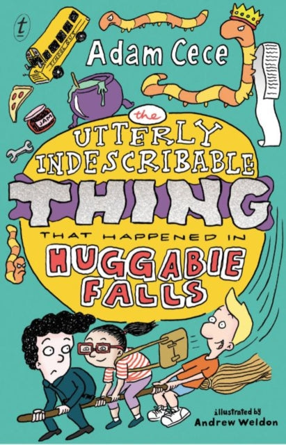 The Utterly Indescribable Thing That Happened in Huggabie Falls Huggabie Falls Trilogy