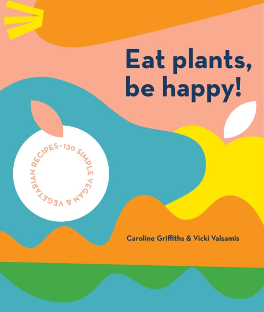 Eat Plants Be Happy