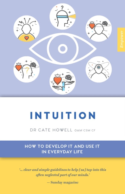 Intuition: How to Develop it and Use it in Everyday Life: Volume 7