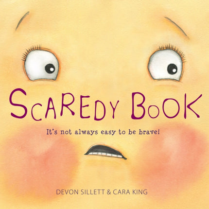 Scaredy Book: It's not always easy to be brave!