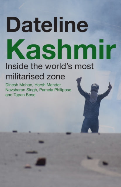 Dateline Kashmir: Inside the World's Most Militarised Zone