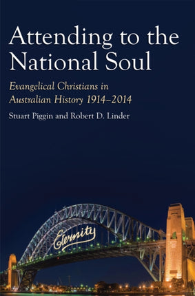 Attending to the National Soul: Evangelical Christians in Australian History, 1914-2014