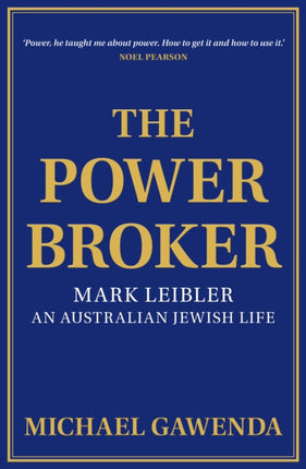 The Powerbroker: Mark Leibler: An Australian Jewish Life