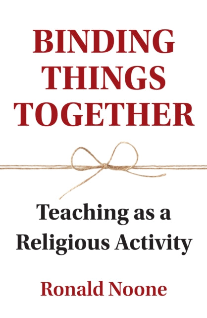 Binding Things Together: Teaching as a Religious Activity