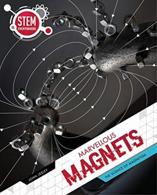 Marvellous Magnets: The Science of Magnetism