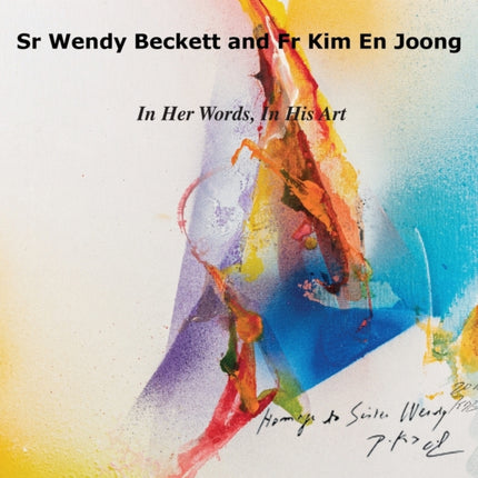 Sr Wendy Becket and Fr Kim En Joong: In Her Words, in His Art