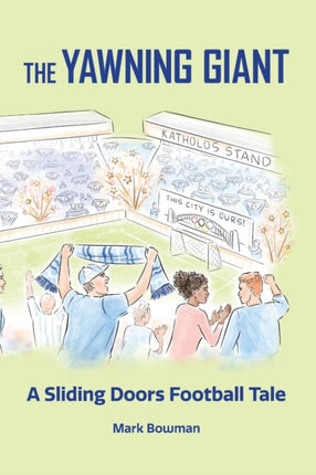 The Yawning Giant: A Sliding Doors Football Tale