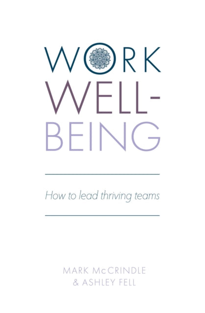 Work Well-being: Leading thriving teams in rapidly changing times