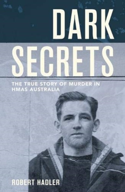 Dark Secrets: The True Story of Murder in Hmas