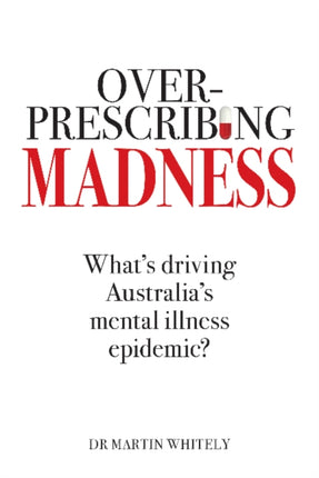 Overprescribing Madness: What'S Driving Australia's Mental Health Epidemic