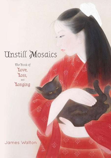 Unstill Mosaics: The Book of Love, Loss, and