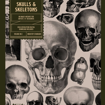 Skulls and Skeletons: An Image Archive and Anatomy Reference Book for Artists and Designers: An Image Archive and Drawing Reference Book for Artists and Designers