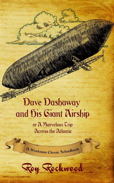 Dave Dashaway and His Giant Airship: A Workman